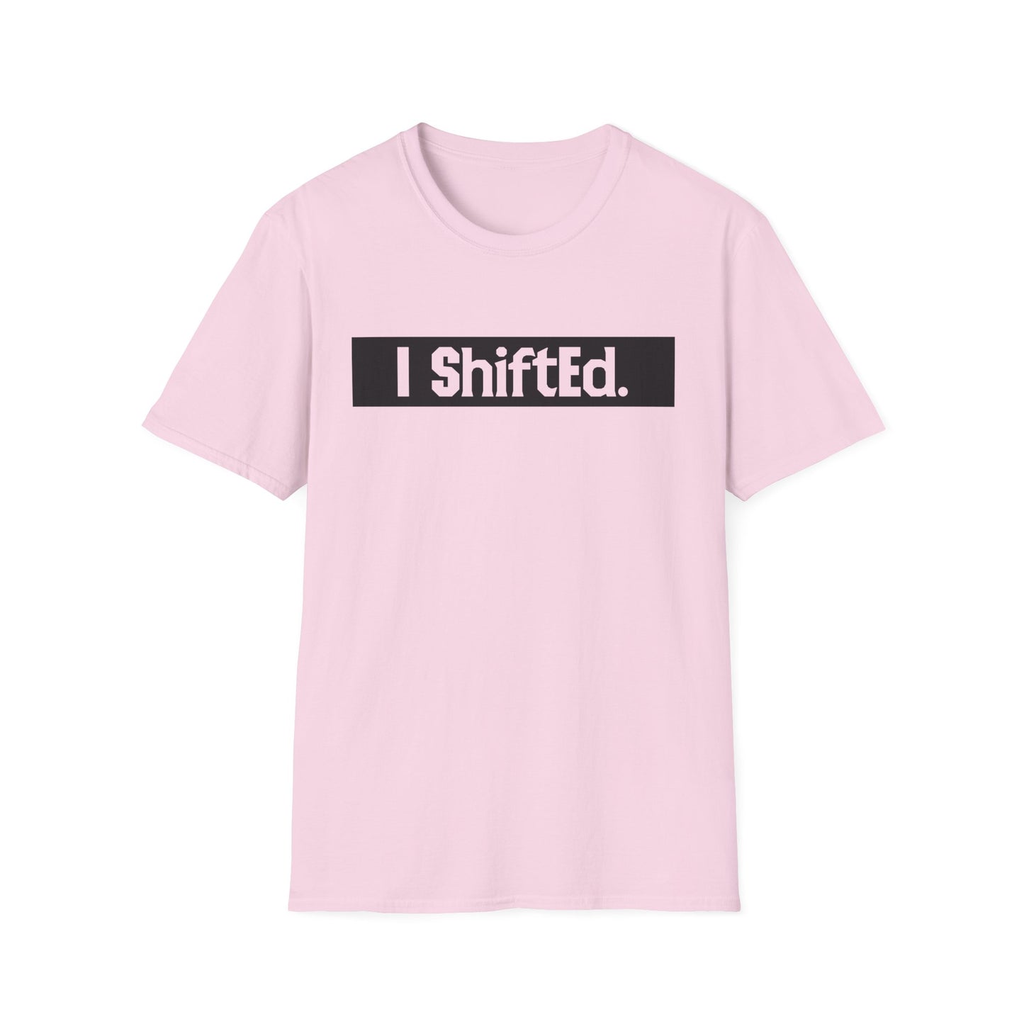 I Shifted Unisex Softstyle T-Shirt