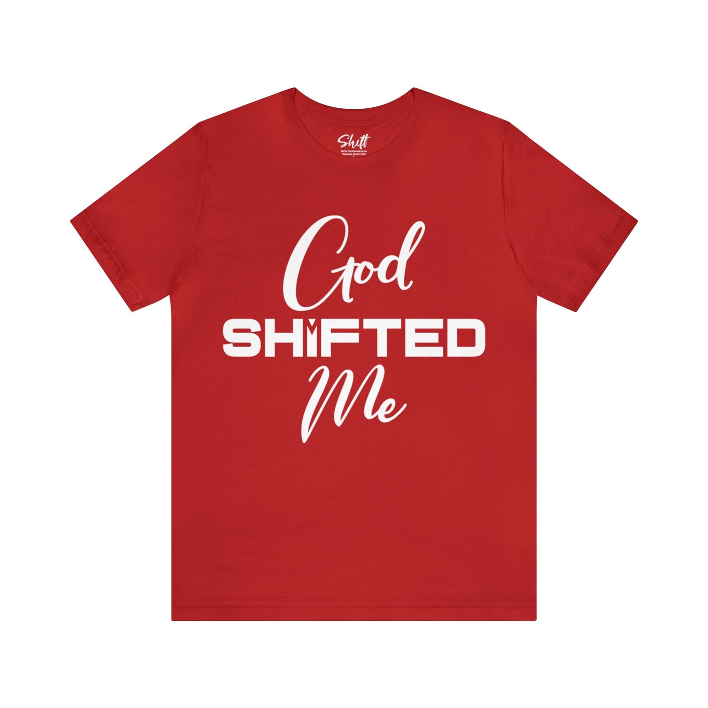 God shifted me Unisex Short Sleeve Tee white text