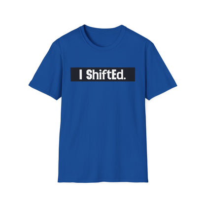 I Shifted Unisex Softstyle T-Shirt