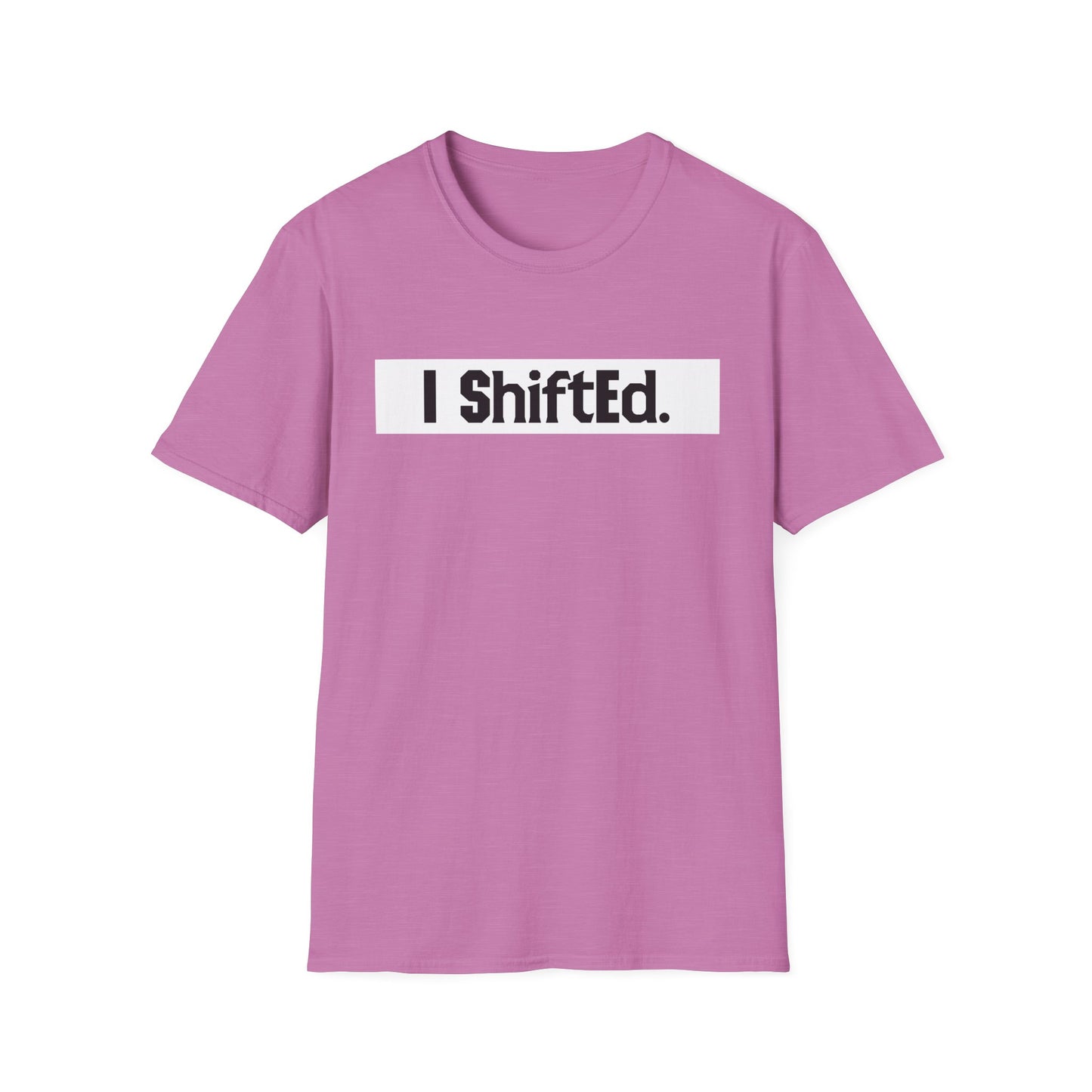 I Shifted Unisex Softstyle T-Shirt