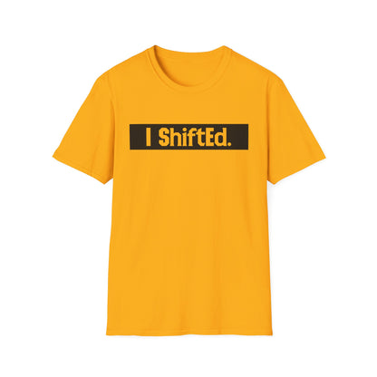 I Shifted Unisex Softstyle T-Shirt