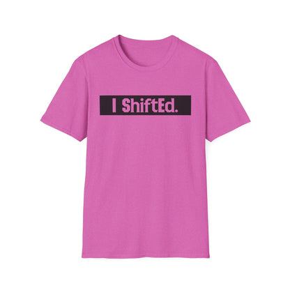 I Shifted Unisex Softstyle T-Shirt