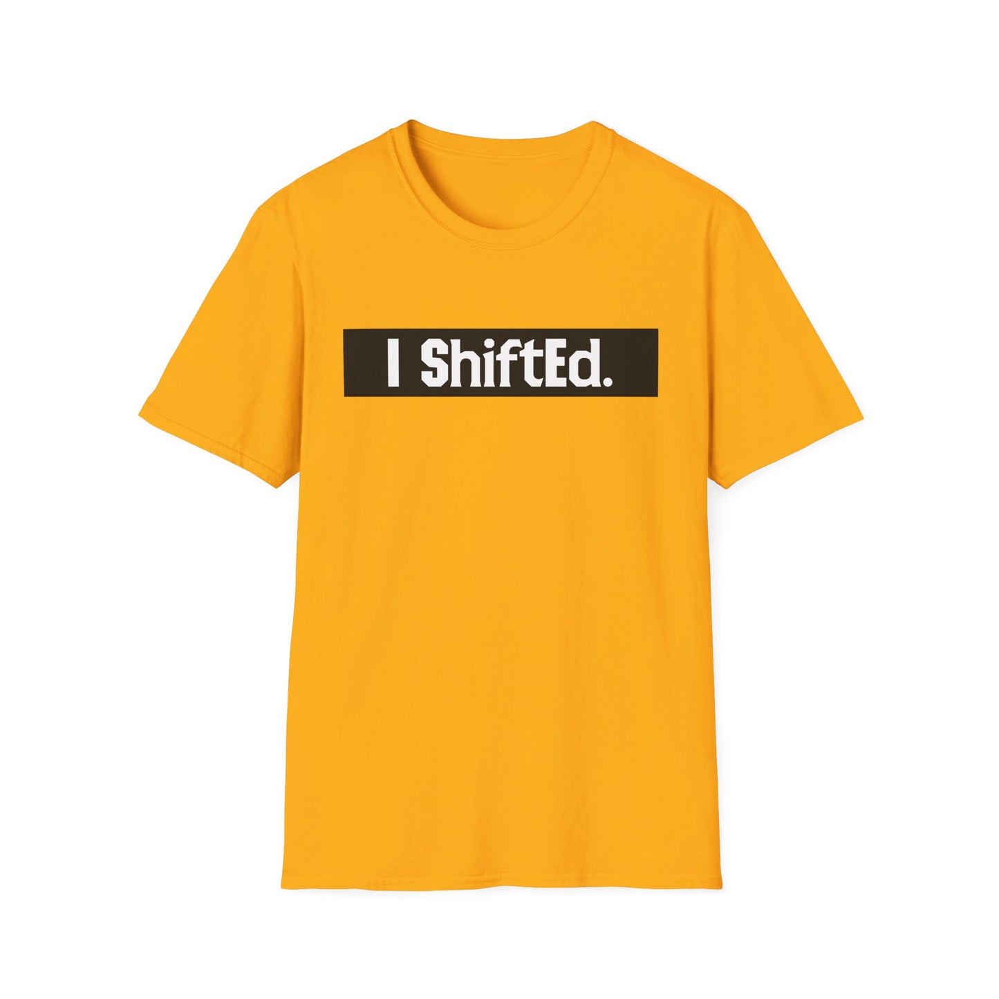 I Shifted Unisex Softstyle T-Shirt