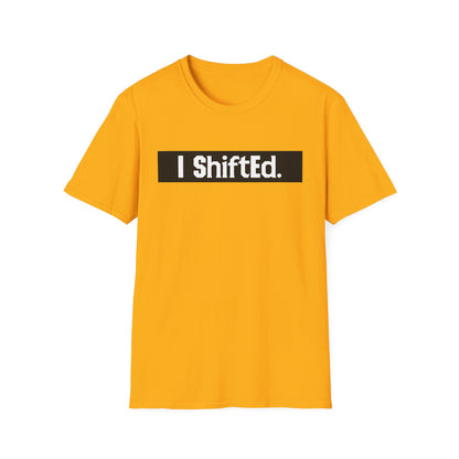 I Shifted Unisex Softstyle T-Shirt