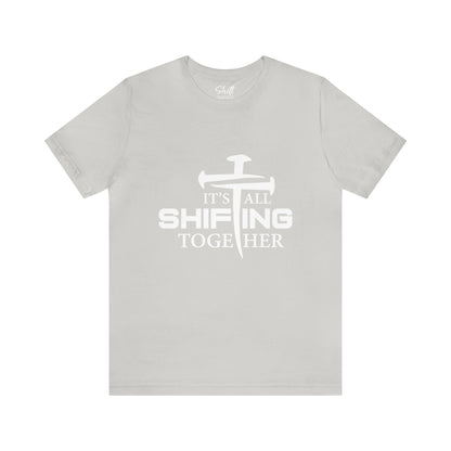 It's all shifting together Unisex Short Sleeve Tee white text