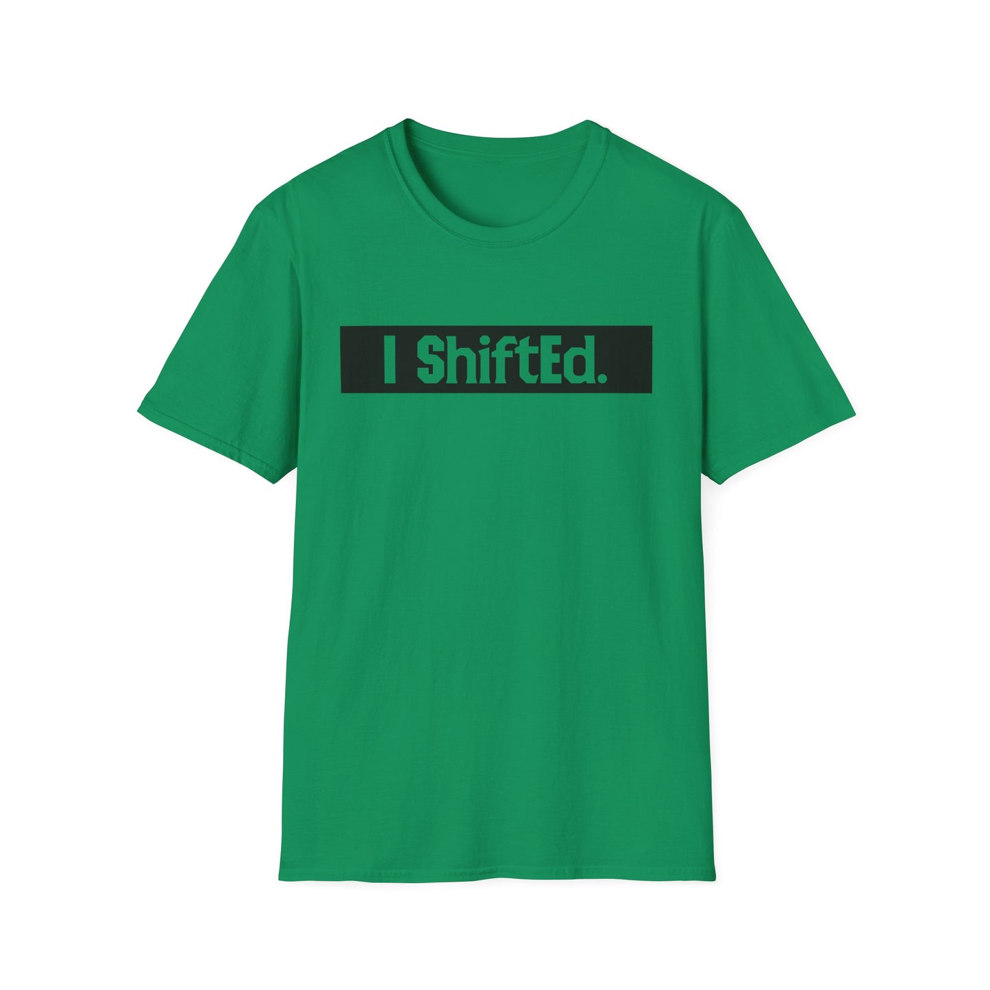 I Shifted Unisex Softstyle T-Shirt