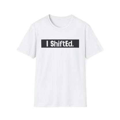 I Shifted Unisex Softstyle T-Shirt