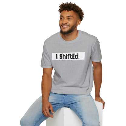 I Shifted Unisex Softstyle T-Shirt