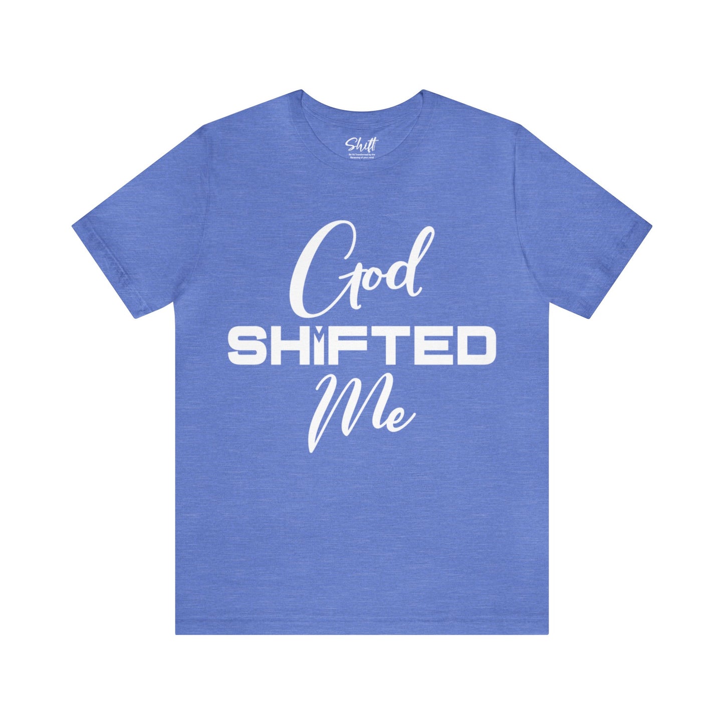 God shifted me Unisex Short Sleeve Tee white text