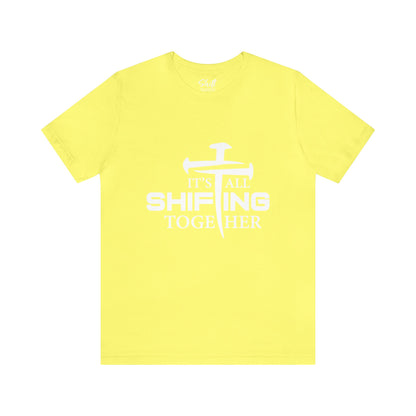 It's all shifting together Unisex Short Sleeve Tee white text