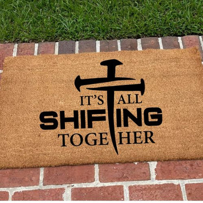 It's All Shifting Together Door Mat