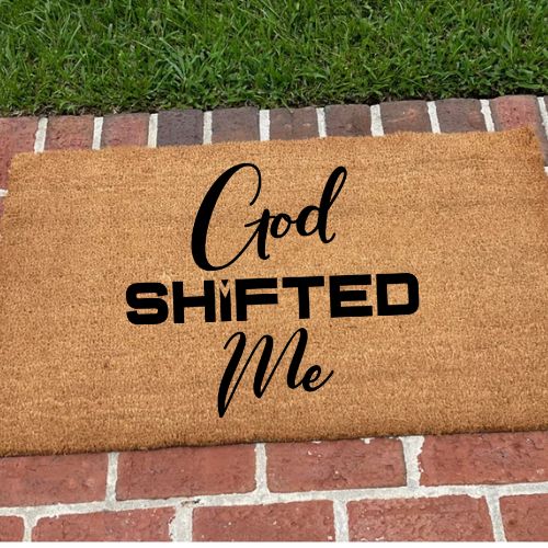 God Shifted Me Door Mat